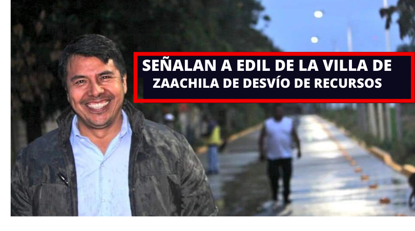  Señalan a Castulo Bretón Mendoza por desvío millonario en la Villa de Zaachila