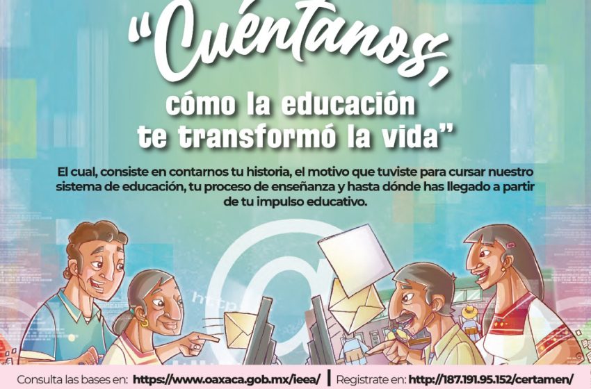  Cuéntale al IEEA Oaxaca cómo la educación te transformó la vida