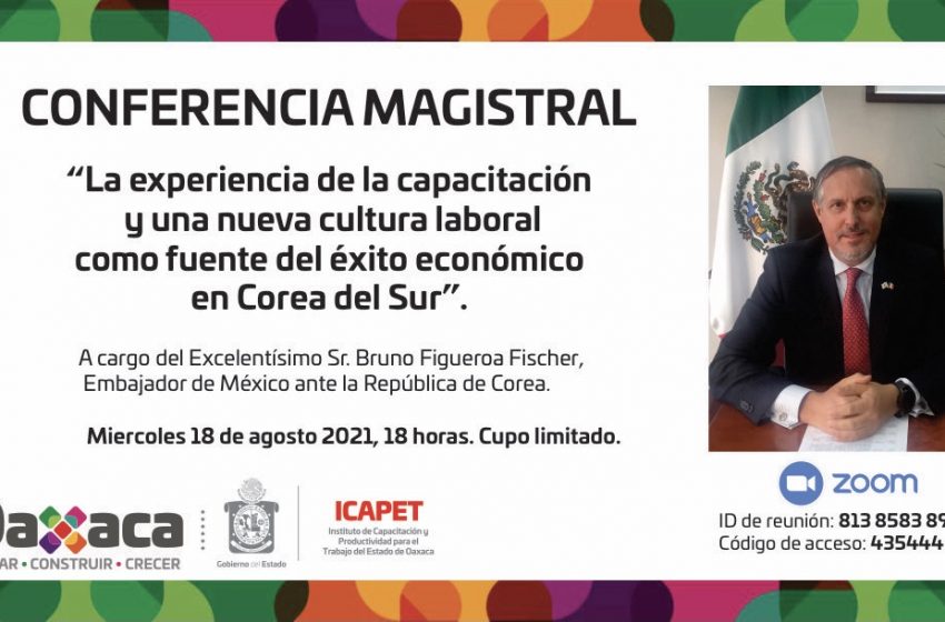  Embajador de México ante Corea del Sur impartirá conferencia virtual sobre capacitación y cultura laboral