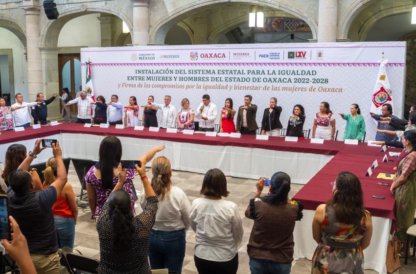  Sienta bases Gobierno de Oaxaca para erradicar progresivamente desigualdad entre mujeres y hombres