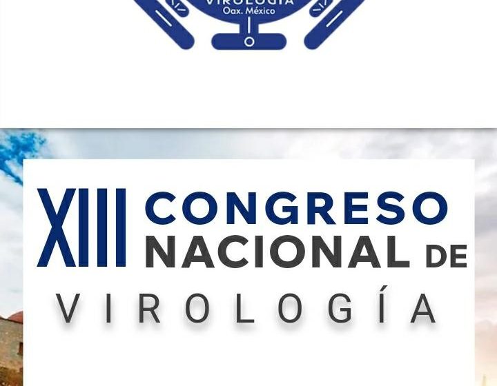  Oaxaca, sede del XIII Congreso Nacional de Virología 2023