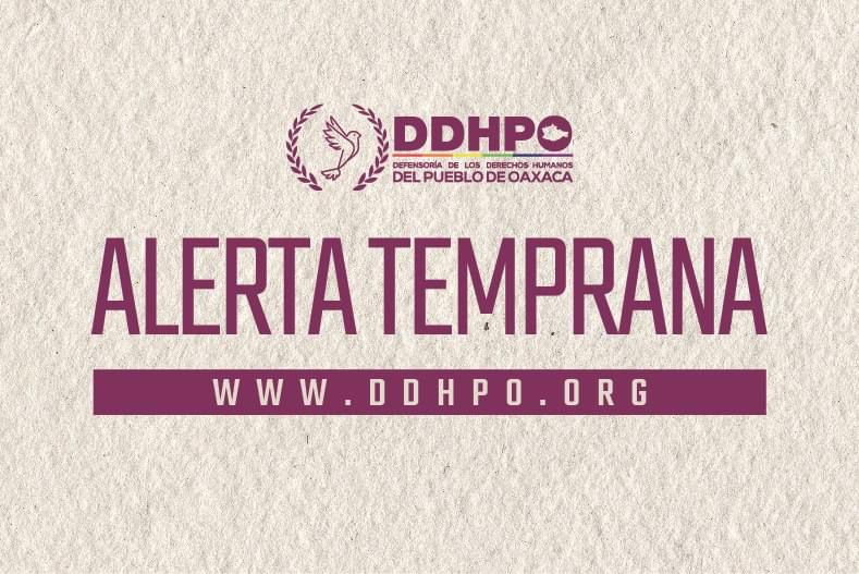  Emite DDHPO Alerta Temprana 02/2024 a fin de proteger los derechos ambientales de las y los oaxaqueños